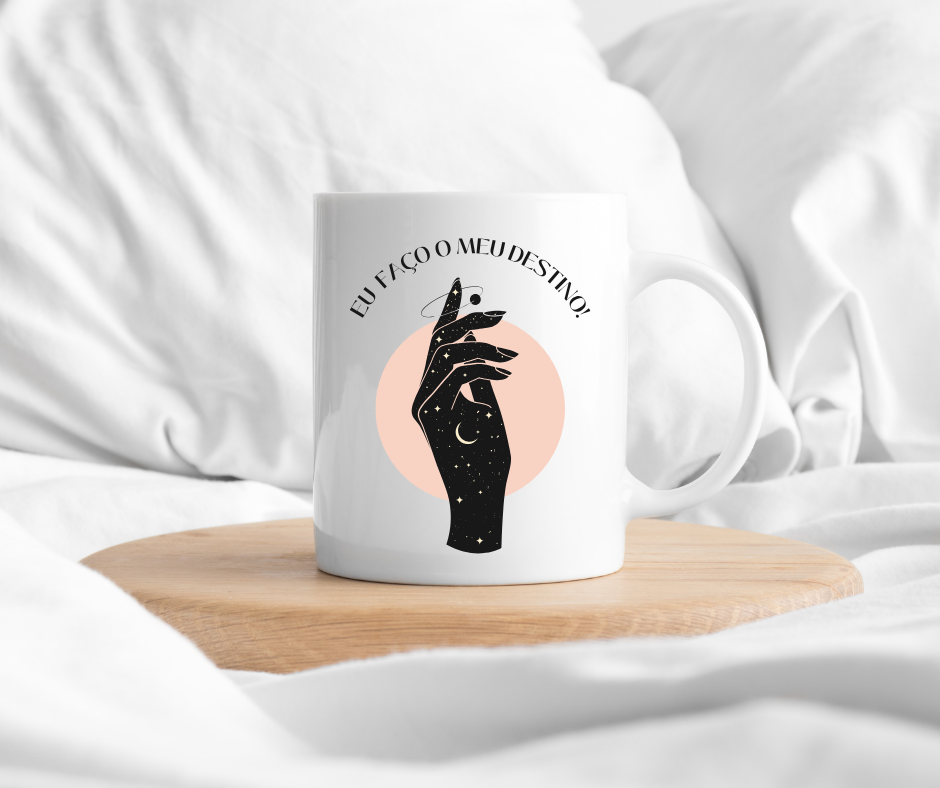 Caneca “Eu Faço o Meu Destino!” – Inspiração que se bebe
