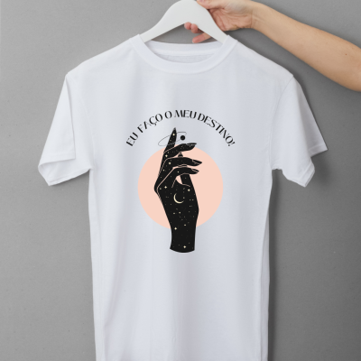 T-shirt&#x20;&#x201C;Eu&#x20;Fa&#x00E7;o&#x20;o&#x20;Meu&#x20;Destino&#x21;&#x201D;&#x20;&#x2013;&#x20;Personalizada&#x20;e&#x20;Inspiradora