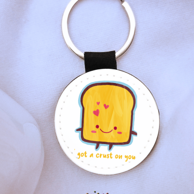 Porta-chaves divertido com frase I Got a Crust on You