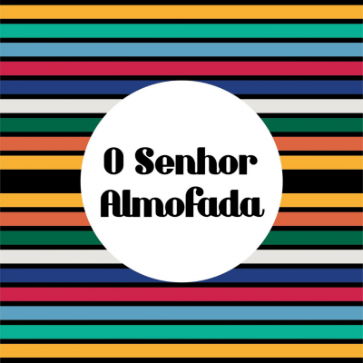 O Senhor Almofada