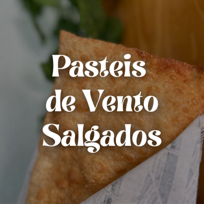 Pasteis de Vento Salgados
