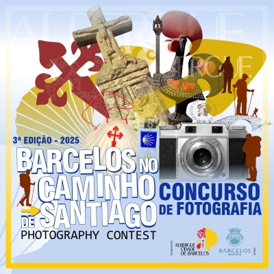3ª Edição do Concurso Internacional de Fotografia "BARCELOS NO CAMINHO DE SANTIAGO" 2025 3ª Edição do Concurso Internacional de Fotografia "BARCELOS NO CAMINHO DE SANTIAGO" 2025