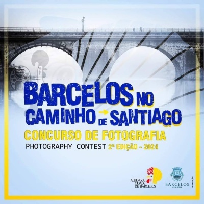 2ª Edição do Concurso Internacional de Fotografia "BARCELOS NO CAMINHO DE SANTIAGO" 2024