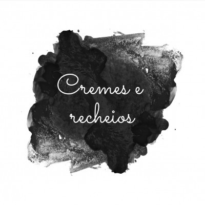 Cremes e Recheios