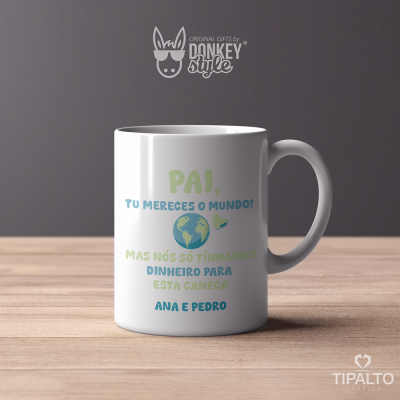 Pai mereces o mundo - CANECA