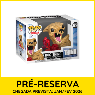 * PRÉ-RESERVA * Funko POP! Movies The Thing Dog-Thing #1951