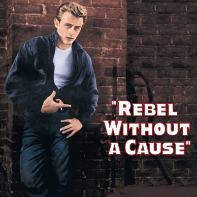 "Rebel Without a Cause"