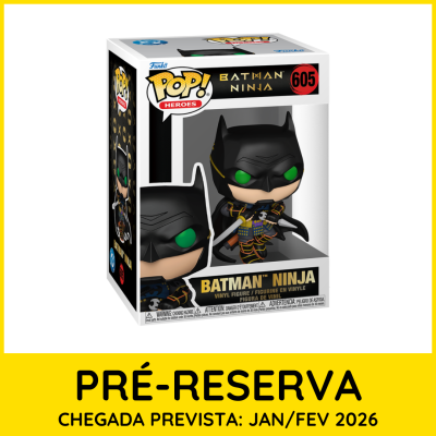* PRÉ-RESERVA * Funko POP! DC Heroes Batman Ninja Batman Ninja #605