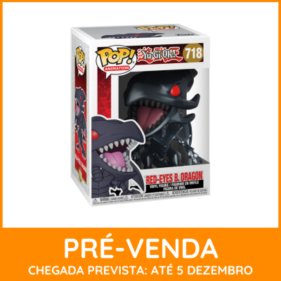 * EM PRÉ-VENDA ONLINE * Funko POP! Animation Yu-Gi-Oh! Red-Eyes B. Dragon #718