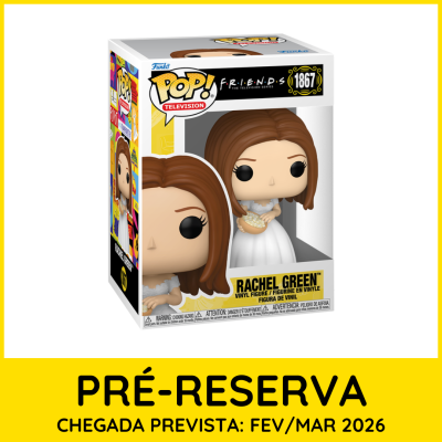 * PRÉ-RESERVA * Funko POP! Television Friends Rachel Green #1867