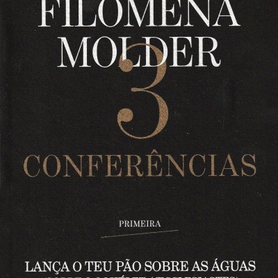 TRÊS CONFERÊNCIAS — Primeira: Lança o teu pão sobre as águas (sobre o Qohélet/Ecclesiastes), Maria Filomena Molder