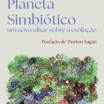 PLANETA SIMBIÓTICO: um novo olhar sobre a evolução, LYNN MARGULIS