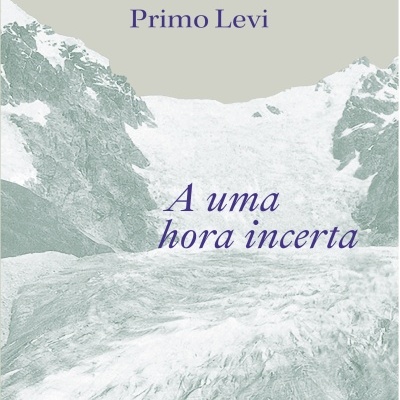 A UMA HORA INCERTA, PRIMO LEVI
