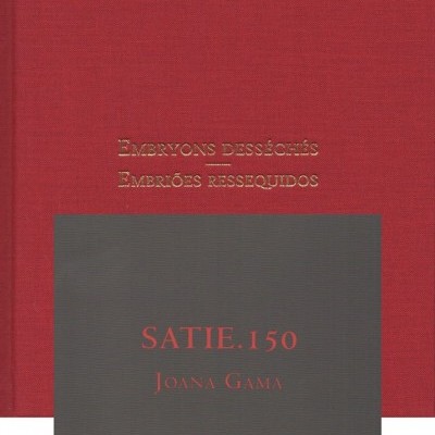 Bundle: EMBRYONS DESSÉCHÉS, ERIK SATIE + SATIE.150, JOANA GAMA