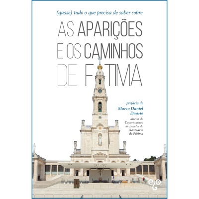 (quase) tudo o que precisa de saber sobre Os Caminhos e as Aparições de Fátima