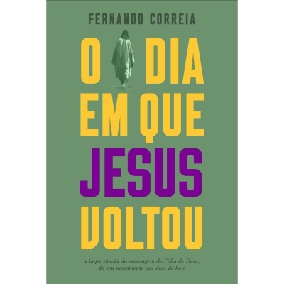 O dia em que Jesus voltou
