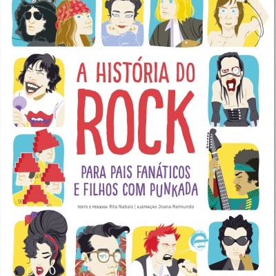 A História do Rock (para pais fanáticos e filhos com punkada) 2.ª Edição aumentada