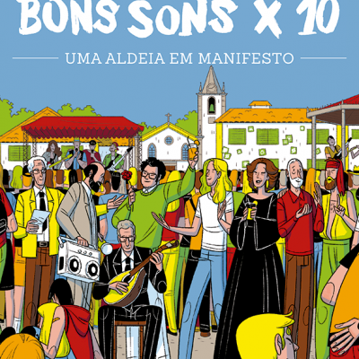 BONS SONS X10 - uma Aldeia em Manifesto