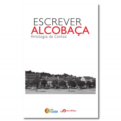 Escrever Alcobaça - Antologia de Contos