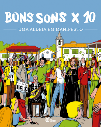 BONS SONS X10 - uma Aldeia em Manifesto