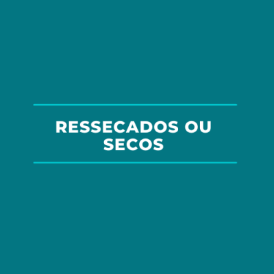Ressecados ou secos