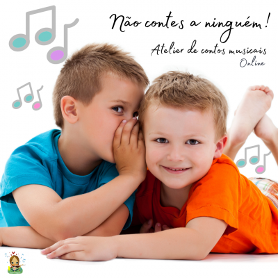 Atelier de contos musicais "Não contes a ninguém!"
