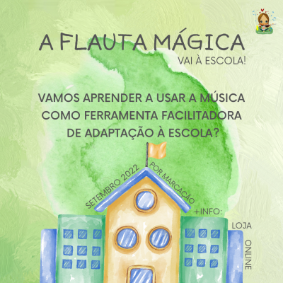 A Flauta Mágica vai à Escola! | "A música como ferramenta facilitadora de adaptação à escola"