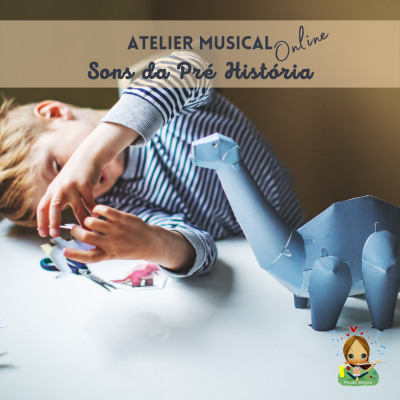 Atelier Musical "Sons da Pré História" - dos 3 aos 10 anos