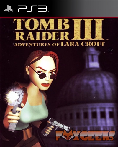TOMB RAIDER 3 ADVENTURES OF LARA CROFT [PS3]