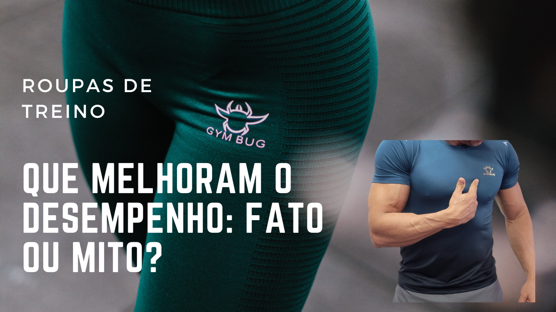 Roupas de Treino que Melhoram o Desempenho: Fato ou Mito?