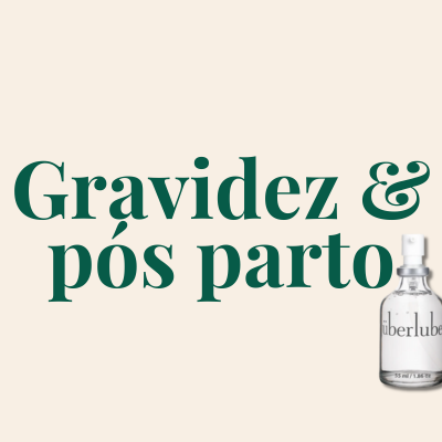 Frasco transparente com líquido e texto überlube ao lado do texto Gravidez & pós parto