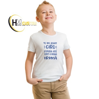 T-Shirt " Se me achas giro/a espera até veres a minha irmã "