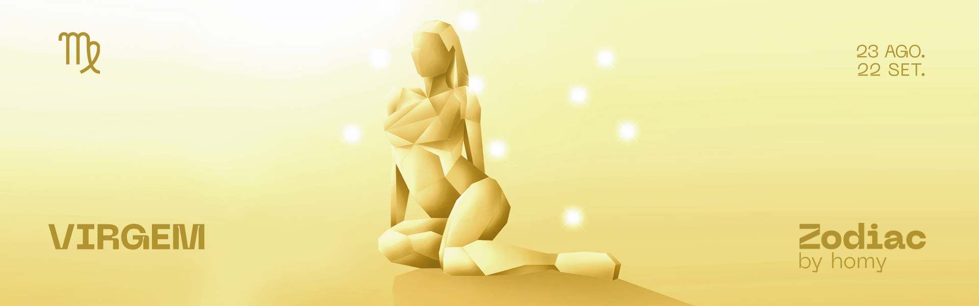 Virgem -  23 DE AGOSTO A 22 DE SETEMBRO Virgem -  23 DE AGOSTO A 22 DE SETEMBRO