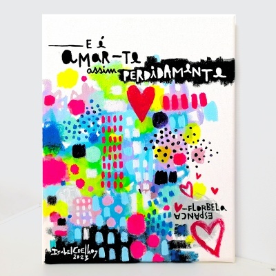 Tela original "Amar-te perdidamente" [ Florbela Espanca ]