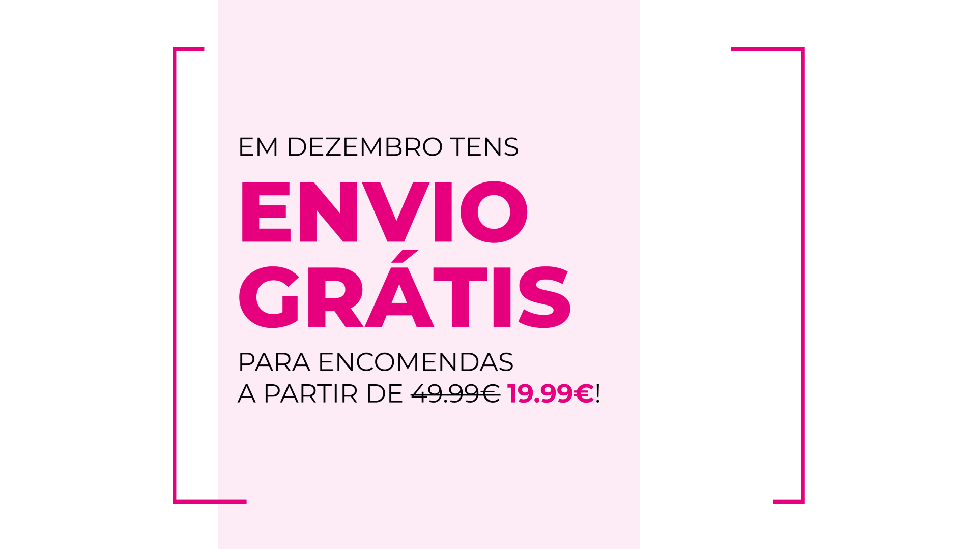 Em dezembro, tens envio grátis em encomendas a partir de 19,99€!
