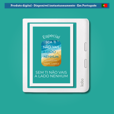 Leitor digital Kobo branco mostrando livro Especial Sem Ti Não Vais A Lado Nenhum