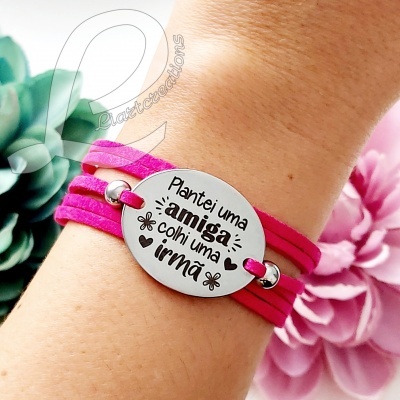 Pulseira em Camurça "Plantei uma amiga, colhi uma irmã"