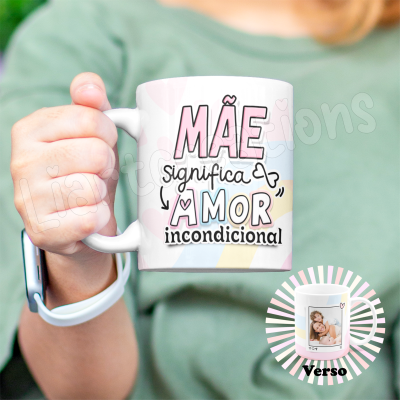 Caneca "Mãe significa amor incondicional" com opção de foto no verso