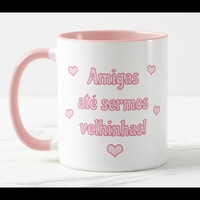 Caneca "Amigas até sermos velhinhas"