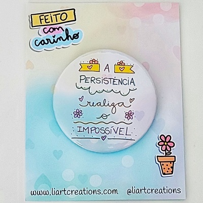 Crachá "A persistência realiza o impossível"
