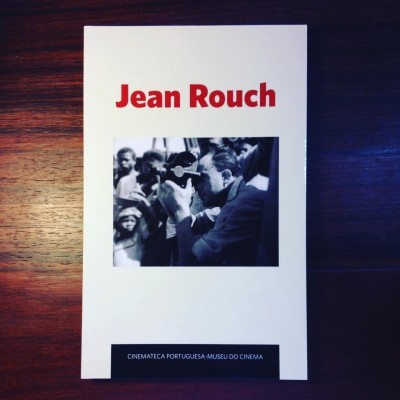 JEAN ROUCH • JOSÉ MANUEL COSTA & LUÍS MIGUEL OLIVEIRA (ORG.)