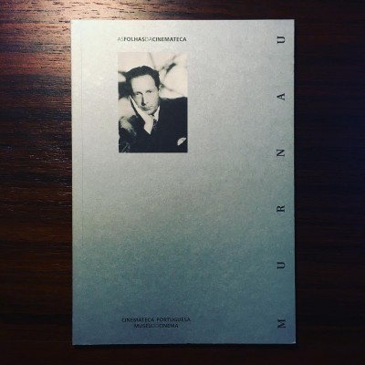 FRIEDRICH WILHELM MURNAU • AS FOLHAS DA CINEMATECA • MARIA JOÃO MADEIRA (ORG.)