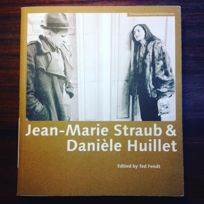 JEAN-MARIE STRAUB & DANIÈLE HUILLET • TED FENDT (ED.)