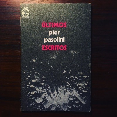 ÚLTIMOS ESCRITOS • PIER PAOLO PASOLINI