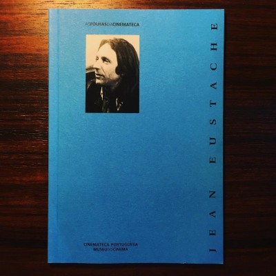 JEAN EUSTACHE • AS FOLHAS DA CINEMATECA • MARIA JOÃO MADEIRA (ORG.)