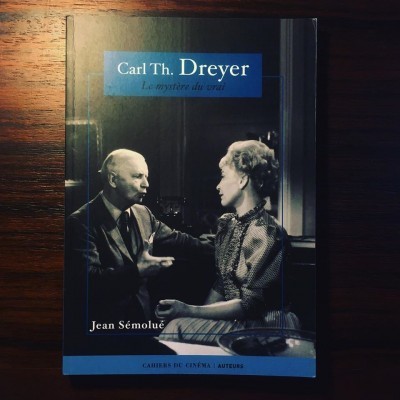 CARL TH. DREYER • LE MYSTÈRE DU VRAI • JEAN SÉMOLUÉ