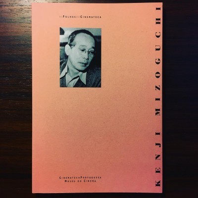 KENJI MIZOGUCHI • AS FOLHAS DA CINEMATECA • MARIA JOÃO MADEIRA (ORG.)