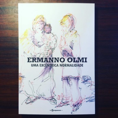 ERMANNO OLMI • UMA EXCÊNTRICA NORMALIDADE • FRANCESCO GIARRUSSO (ORG.)