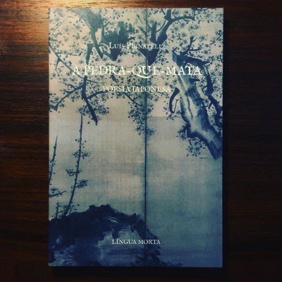 A PEDRA-QUE-MATA • POESIA JAPONESA • LUÍS PIGNATELLI (ORG.)