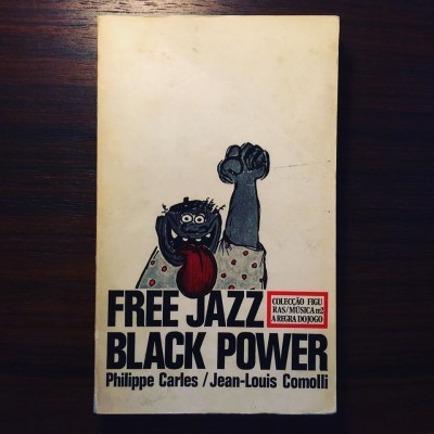 FREE JAZZ • BLACK POWER • PHILIPPE CARLES & JEAN-LOUIS COMOLI